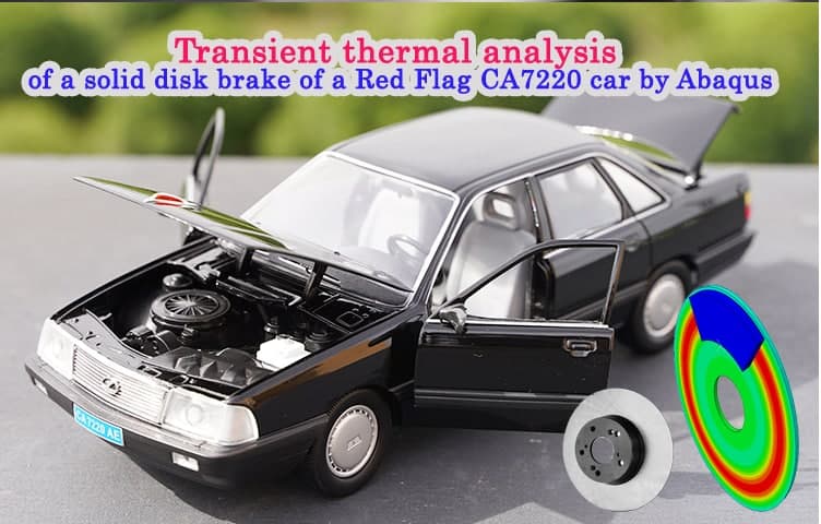 Hongqi-CA7220-AE_abaqus-Coupled Thermal Stress Analysis of Automotive Disc Brake Validation Tutorial