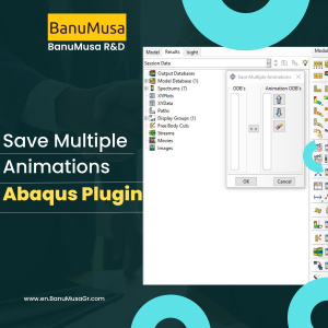Save Multiple Animations utility script for Abaqus FEA post-processing