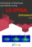 Numerical Simulation of Nonlinear Engineering Problems Using LS-DYNA book by Hamid Rokhi Banumusa